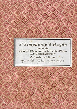Huitième simphonie d' Haydn arrangée pour le clavecin ou le forte-piano avec accompagnement de vi...