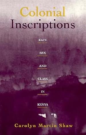 Seller image for Colonial Inscriptions : Race, Sex, and Class in Kenya for sale by GreatBookPrices