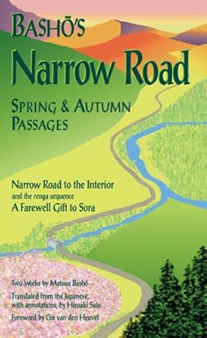 Bild des Verkufers fr Basho's Narrow Road : Spring & Autumn Passages : Narrow Road to the Interior and the Renga Sequence : A Farewell Gift to Sora : Two Works zum Verkauf von GreatBookPrices