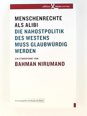 Seller image for Menschenrechte als Alibi: Die Nahostpolitik des Westens muss glaubwrdig werden for sale by Leserstrahl  (Preise inkl. MwSt.)