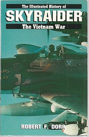 The Illustrated History of The Vietnam War, Volume 13: Skyraider