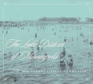 Seller image for Lake District of Minneapolis : History of the Calhoun Isles Community for sale by GreatBookPrices