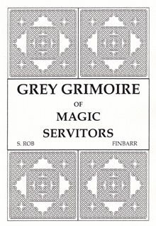 GREY GRIMOIRE OF MAGIC SERVITORS BY S. ROB - Occult Books Occultism Magick Witch Witchcraft Goeti...