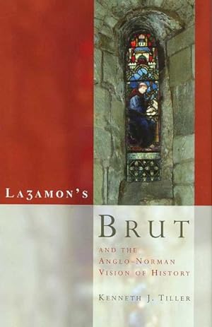 Seller image for Lazamon's Brut and the Anglo-Norman Vision of History for sale by GreatBookPrices