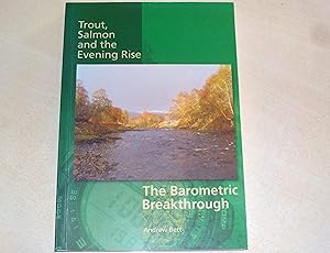 Bild des Verkufers fr Trout, Salmon and the Evening Rise - The Barometric Breakthrough zum Verkauf von River Reads