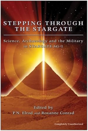 Imagen del vendedor de Stepping Through The Stargate : Science, Archaeology And The Military In Stargate Sg1 a la venta por GreatBookPrices