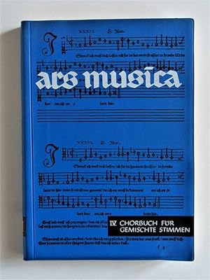 Chorbuch für gemischte Stimmen Band IV (ars musica. Ein Musikwerk für höhere Schulen)