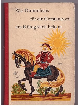 Imagen del vendedor de Wie Dummhans fr ein gerstenkorn ein Knigreich bekam. Mrchen von der Ostseekste a la venta por Bcherpanorama Zwickau- Planitz