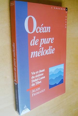 Océan de Pure Mélodie : Vie et chants du sixième dalaï-lama du Tibet