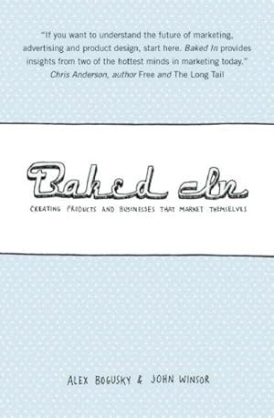 Seller image for Baked in : Creating Products and Businesses That Market Themselves for sale by GreatBookPrices