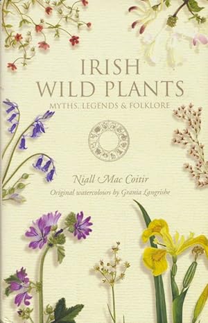 Irish Wild Plants: Myths, Legends & Folklore.