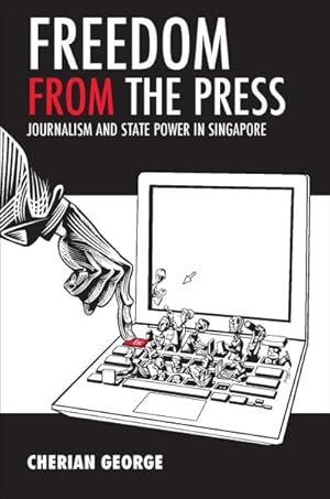 Immagine del venditore per Freedom From The Press : Journalism and State Power in Singapore venduto da GreatBookPricesUK