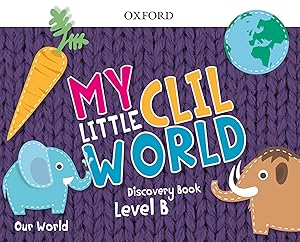 Imagen del vendedor de My Little CLIL World. Level B. Discovery Book. Our World a la venta por Imosver