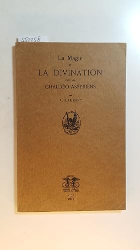 La Magie et la Divination chez les Chaldéo-Assyriens