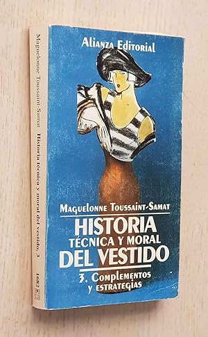 HISTORIA TÉCNICA Y MORAL DEL VESTIDO 3. Complementos y Estrategias.