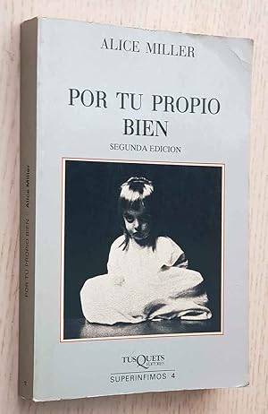 POR TU PROPIO BIEN. Raices de la violencia en la educación del niño