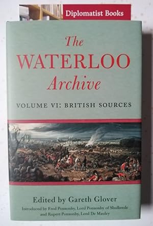 The Waterloo Archive - Volume VI: British Sources (Waterloo Archives): 6