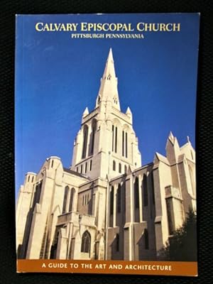Seller image for Calvary Episcopal Church, Pittsburgh, Pennsylvania: A Guide to the Art and Architecture for sale by My November Guest Books
