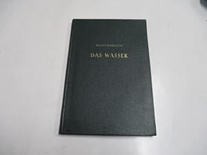 Bild des Verkufers fr Das Wasser. Betrachtungen ber seine Verwendung fr husliche und industrielle Zwecke. zum Verkauf von Ottmar Mller