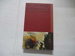 Bild des Verkufers fr Als der Krieg zu Ende war. Erinnerungen an den 8. Mai 1945. zum Verkauf von Ottmar Mller