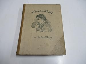 Imagen del vendedor de Wilhelm Leibl. Sein Leben und sein Schaffen. a la venta por Ottmar Mller