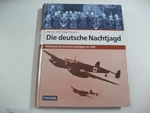 Imagen del vendedor de Die deutsche Nachtjagd. Bildchronik der deutschen Nachtjger bis 1945. a la venta por Ottmar Mller