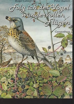 Seller image for Folg ich der Vgel wundervollen Flgen. Vogelbetrachtungen im Jahreslauf. for sale by Ant. Abrechnungs- und Forstservice ISHGW