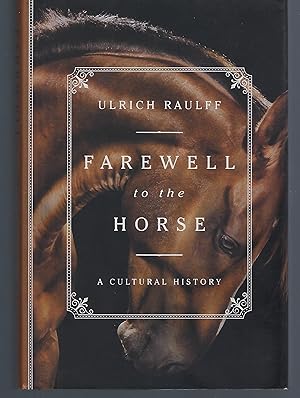 Farewell to the Horse: A Cultural History