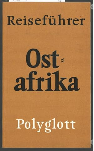 Seller image for Ostafrika : Kenia, Tansania, Uganda. Verfasser: Elsa Grube und Dr. Werner Wrage / Polyglott-Reisefhrer ; 770. for sale by Ralf Bnschen