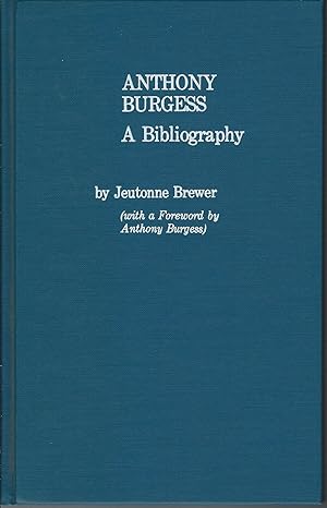 Seller image for Anthony Burgess: A Bibliography (Scarecrow author bibliographies ; no. 47) for sale by MyLibraryMarket
