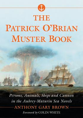 Seller image for The Patrick O'Brian Muster Book: Persons, Animals, Ships and Cannon in the Aubrey-Maturin Sea Novels (Paperback or Softback) for sale by BargainBookStores