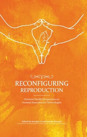 Seller image for Reconfiguring Reproduction : Feminist Health Perspectives on Assisted Reproductive Technologies for sale by GreatBookPrices