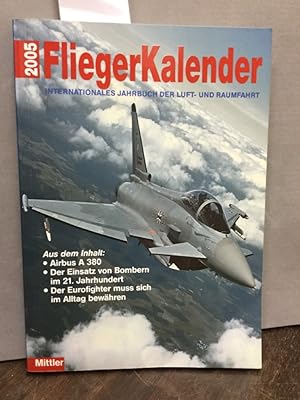 Immagine del venditore per Fliegerkalender 2005: Internationales Jahrbuch der Luft- und Raumfahrt venduto da Kepler-Buchversand Huong Bach