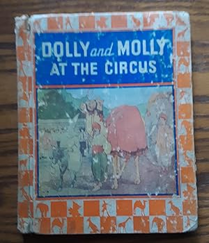 Bild des Verkufers fr Dolly and Molly at the Circus and Dolly and Molly and the Farmer Man zum Verkauf von Grandma Betty's Books