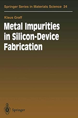 Metal Impurities in Silicon-Device Fabrication (Springer Series in Materials Science (24))