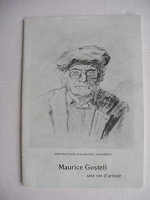 Seller image for MAURICE GOSTELI, UNE VIE D'ARTISTE for sale by La Bouquinerie des Antres