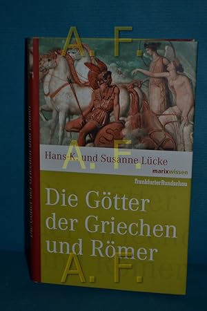 Seller image for Die Gtter der Griechen und Rmer Hans-K. und Susanne Lcke / Marix Wissen for sale by Antiquarische Fundgrube e.U.