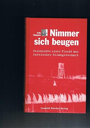 Image du vendeur pour Nimmer sich beugen Geschichte einer Flucht aus russischer Gefangenschaft mis en vente par manufactura