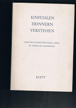 Imagen del vendedor de Einfhlen Erinnern Verstehen - Festschrift fr Rene A. Spitz zu seinem 80. Geburtstag a la venta por manufactura