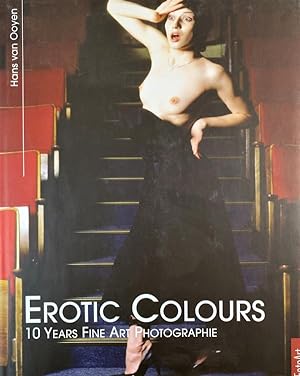 Seller image for Erotic colours . 10 years fin art photographie. Mit zahlr. farbigen Aktphotographien. for sale by Treptower Buecherkabinett Inh. Schultz Volha