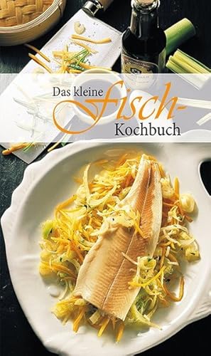 Das kleine Fischkochbuch: Die beliebtesten Fischrezepte. Einfach bis raffiniert (KOMPASS-Kochbüch...