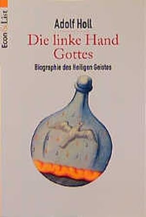 Bild des Verkufers fr Die linke Hand Gottes : Biographie des Heiligen Geistes / Adolf Holl / Econ & List ; 26632 Biographie des heiligen Geistes zum Verkauf von Bcher bei den 7 Bergen