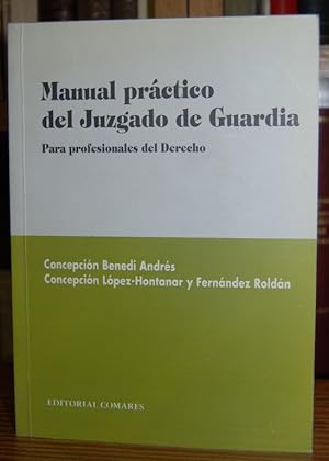 Imagen del vendedor de MANUAL PRACTICO DEL JUZGADO DE GUARDIA PARA PROFESIONALES DEL DERECHO a la venta por Fbula Libros (Librera Jimnez-Bravo)