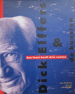 Bild des Verkufers fr Dick Elffers & de kunsten Een leest heeft drie voeten (Dutch Edition) zum Verkauf von Antiquariaat Digitalis