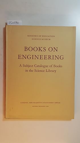 Bild des Verkufers fr Books on Engineering: a subject catalogue of books in the Science Library zum Verkauf von Gebrauchtbcherlogistik  H.J. Lauterbach