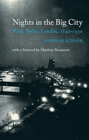 Immagine del venditore per Nights in the Big City : Paris, Berlin, London 1840-1930 venduto da GreatBookPrices