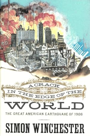 Seller image for A Crack in the Edge of the World: The Great American Earthquake of 1906 for sale by PEMBERLEY NATURAL HISTORY BOOKS BA, ABA
