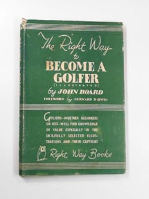 Seller image for The right way to become a golfer for sale by Cotswold Internet Books