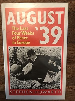 Bild des Verkufers fr August '39: The Last Four Weeks of Peace in Europe zum Verkauf von Peter's Books