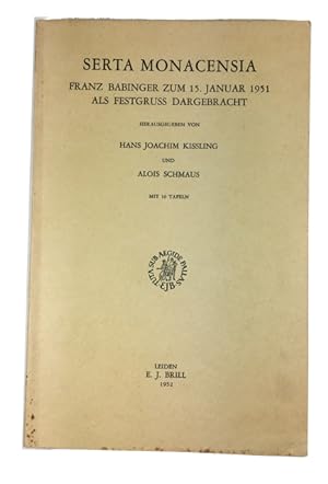 Serta Monacensia, Franz Babinger zum 15. Januar 1951 als Festgruss dargebracht, herausgegeben von...